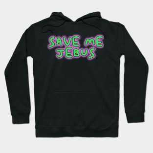 Save me Jebus pink and green graffiti Hoodie